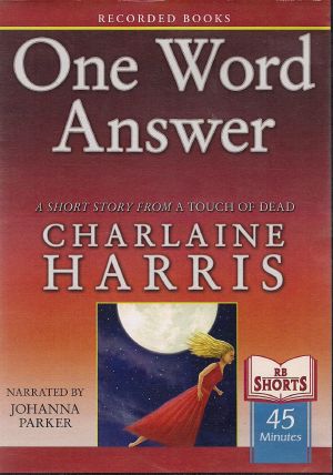 [The Southern Vampire Mysteries (short stories and novellas) 03] • One Word Answer